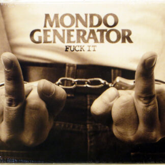 Mondo Generator – Fuck It - CD