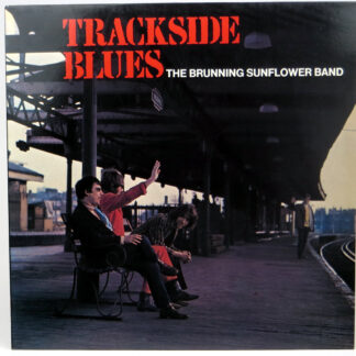 THE BRUNNING SUNFLOWER BAND - Trackside Blues - LP