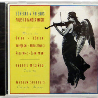 GÓRECKI AND FRIENDS: Polish Chamber Music / ANDRZEJ MYSIŃSKI - CD US 1995