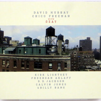DAVID MURRAY / CHICO FREEMAN with OZAY - CD 2010