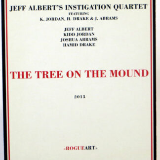 JEFF ALBERT'S INSTIGATION QUARTET - The Tree On The Mound - CD 2013