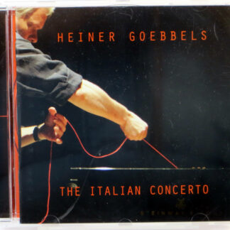 HEINER GOEBBELS - The Italian Concerto - CD 2009 Chris Cutler