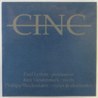 CINC - PAUL LYTTON / KEN VANDERMARK / PHILLIPP WACHSMANN - CD US limitowana 2006
