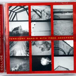 TERRITORY BAND-6 with FRED ANDERSON - Collide - CD US 2007