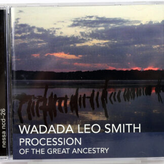 WADADA LEO SMITH - Procession Of The Great Ancestry - CD 2009