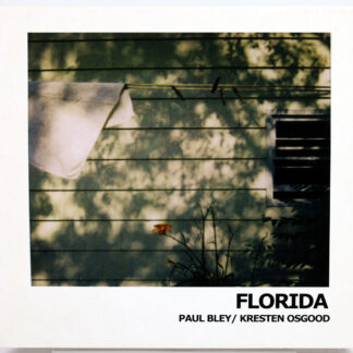 PAUL BLEY / KRESTEN OSGOOD - Florida - CD 2007