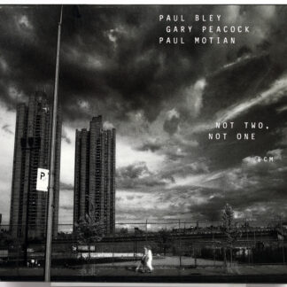 PAUL BLEY / GARY PEACOCK / PAUL MOTIAN - Not Two, Not One - CD ECM 1999
