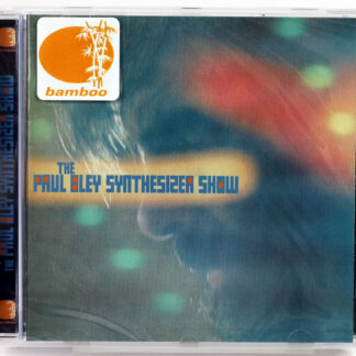 THE PAUL BLEY SYNTHESIZER SHOW - The Paul Bley Synthesizer Show - CD new