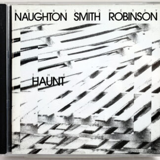 BOBBY NAUGHTON / LEO SMITH / PERRY ROBINSON - The Haunt - CD 2018