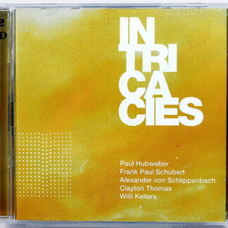 PAUL HUBWEBER / ALEXANDER VON SCHLIPPENBACH - Intricacies - 2 CD 2015
